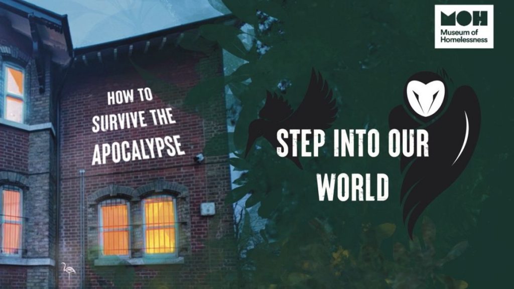 How to Survive the Apocalypse runs at the Museum of Homelessness on Fridays and Saturdays from 24 May until 30 November.